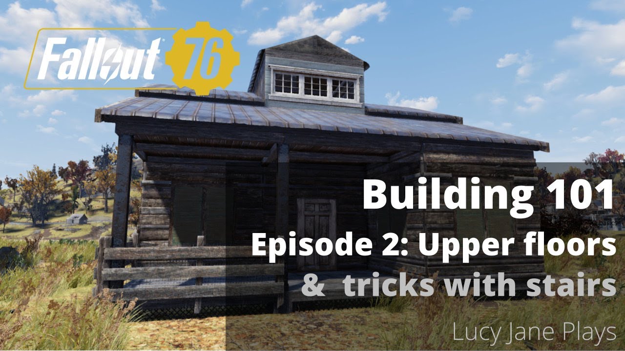 Fallout 76 Building 101 Episode 2 : Upper floors and tricks with stairs
