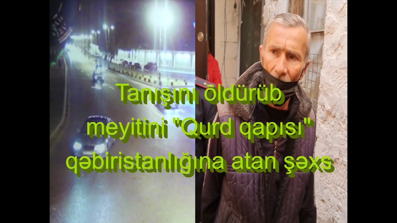 KRİMİNAL(2023)- Cinayət işi №120096171- Tanışını öldürüb, meyitini qəbiristanlığa atan şəxs