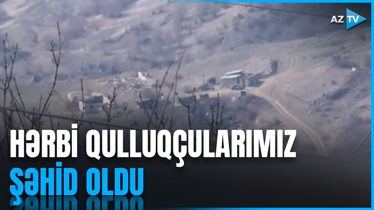 Ermənistanın növbəti təxribatı: hərbi qulluqçularımız şəhid oldu