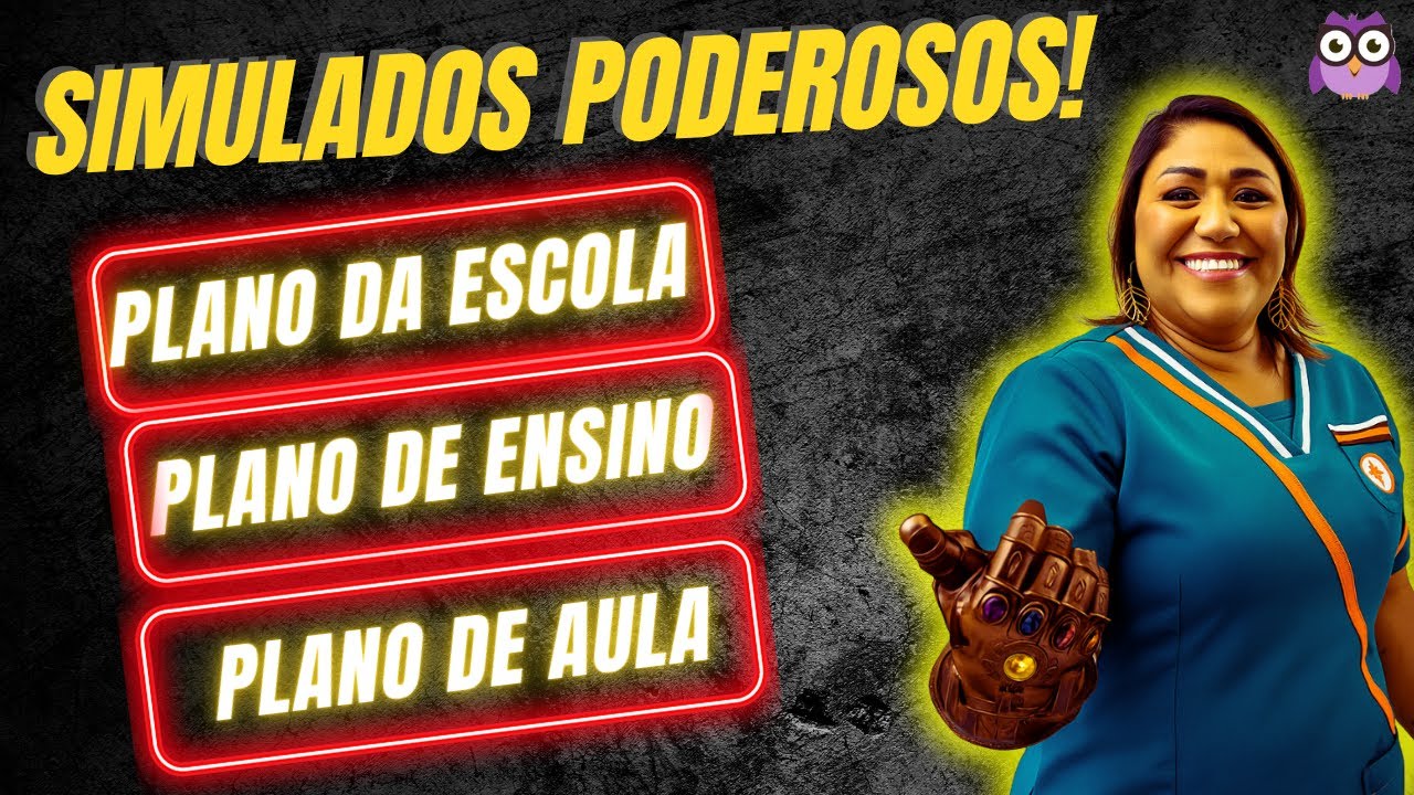 SIMULADOS PODEROSOS - PLANO DA ESCOLA, PLANO DE ENSINO E PLANO DE AULA