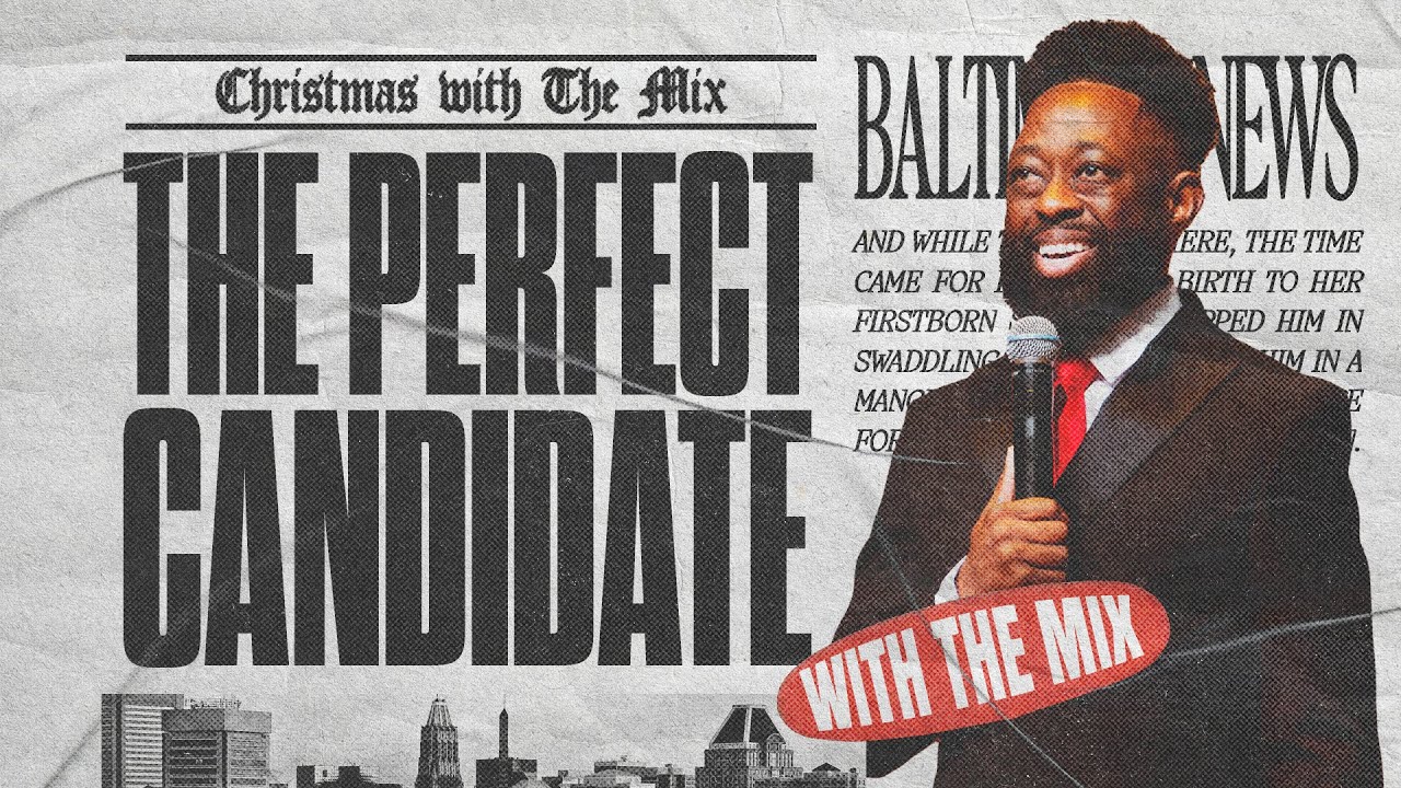 The Perfect Candidate // Christmas with The Mix  // Pastor Marcus England