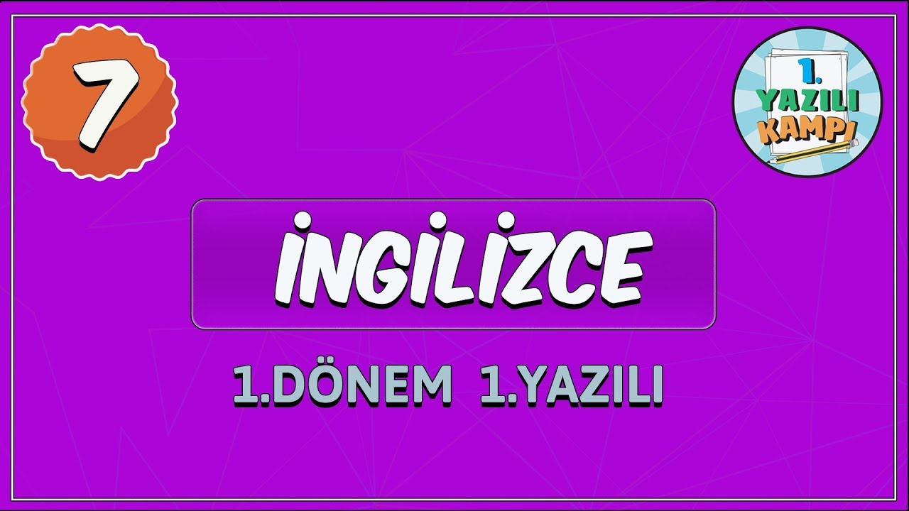 7. Sınıf İngilizce | 1. Dönem 1. Yazılıya Hazırlık