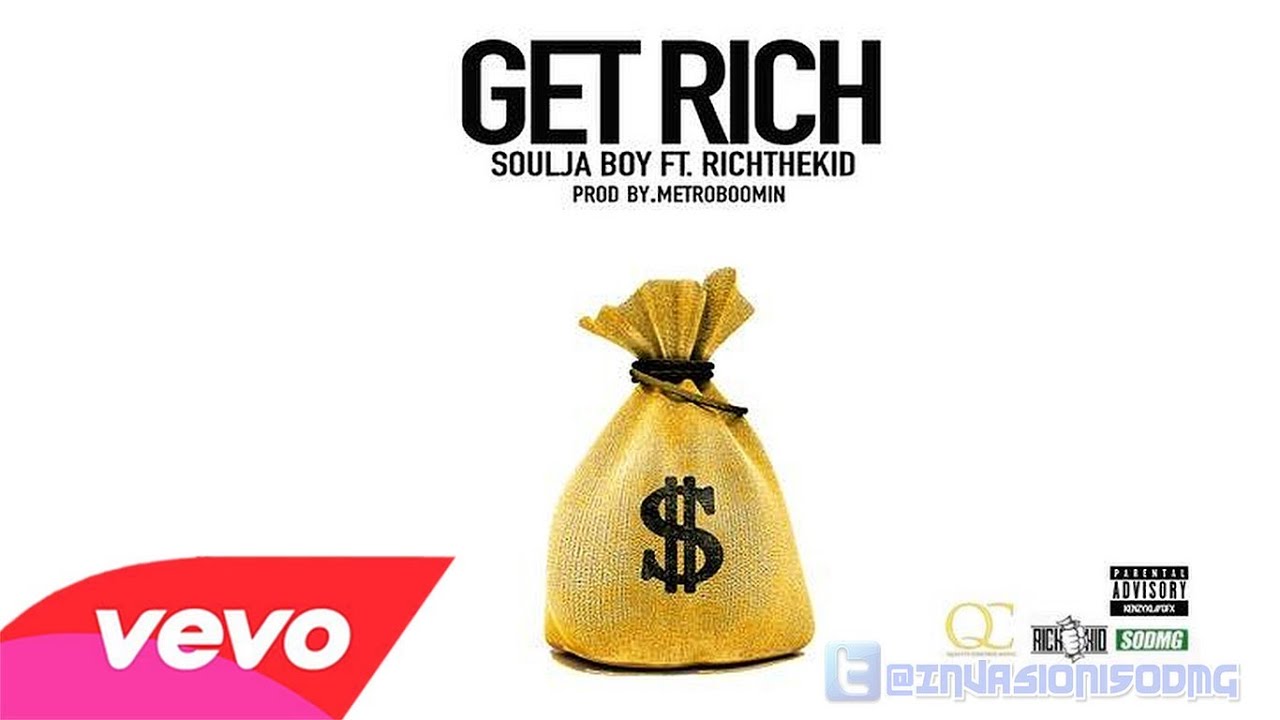 [DONE] Soulja Boy Ft. (Rich The Kid) &bull; Get Rich [Prod. By: Metro Boomin]