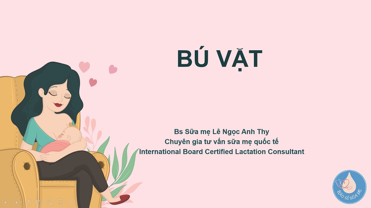Trẻ Bú Vặt - Ti Vặt/ Câu Chuyện Sữa Mẹ P11