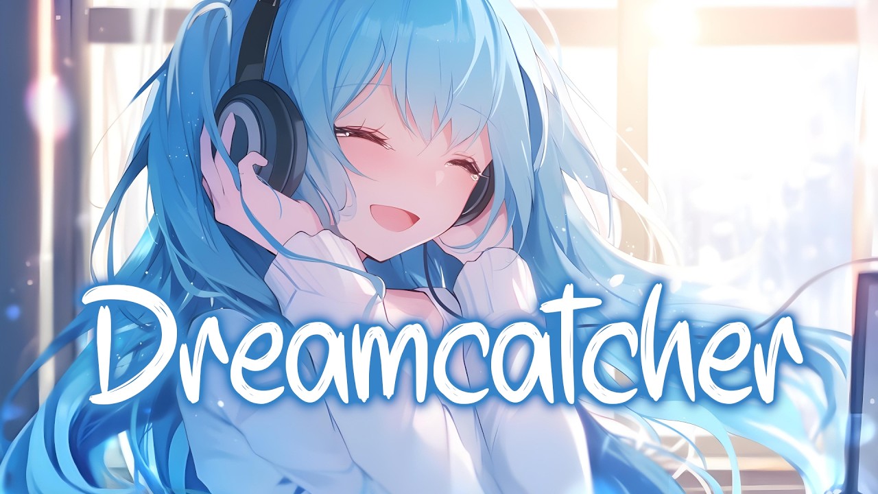 「Nightcore」 Dreamcatcher - Luke Bergs ♡ (Lyrics)