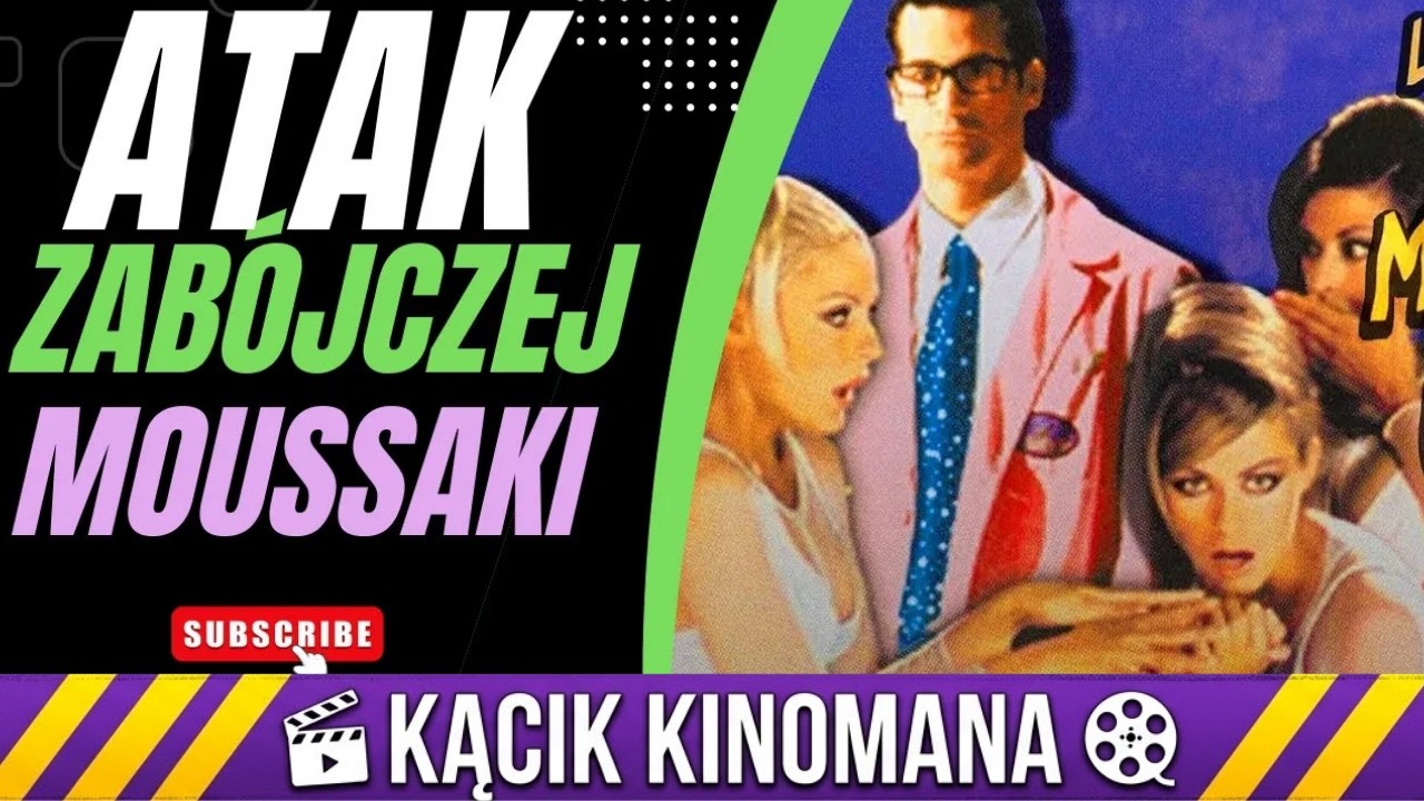 ATAK ZABÓJCZEJ MOUSSAKI CZYLI KINO ABSOLUTNE XD