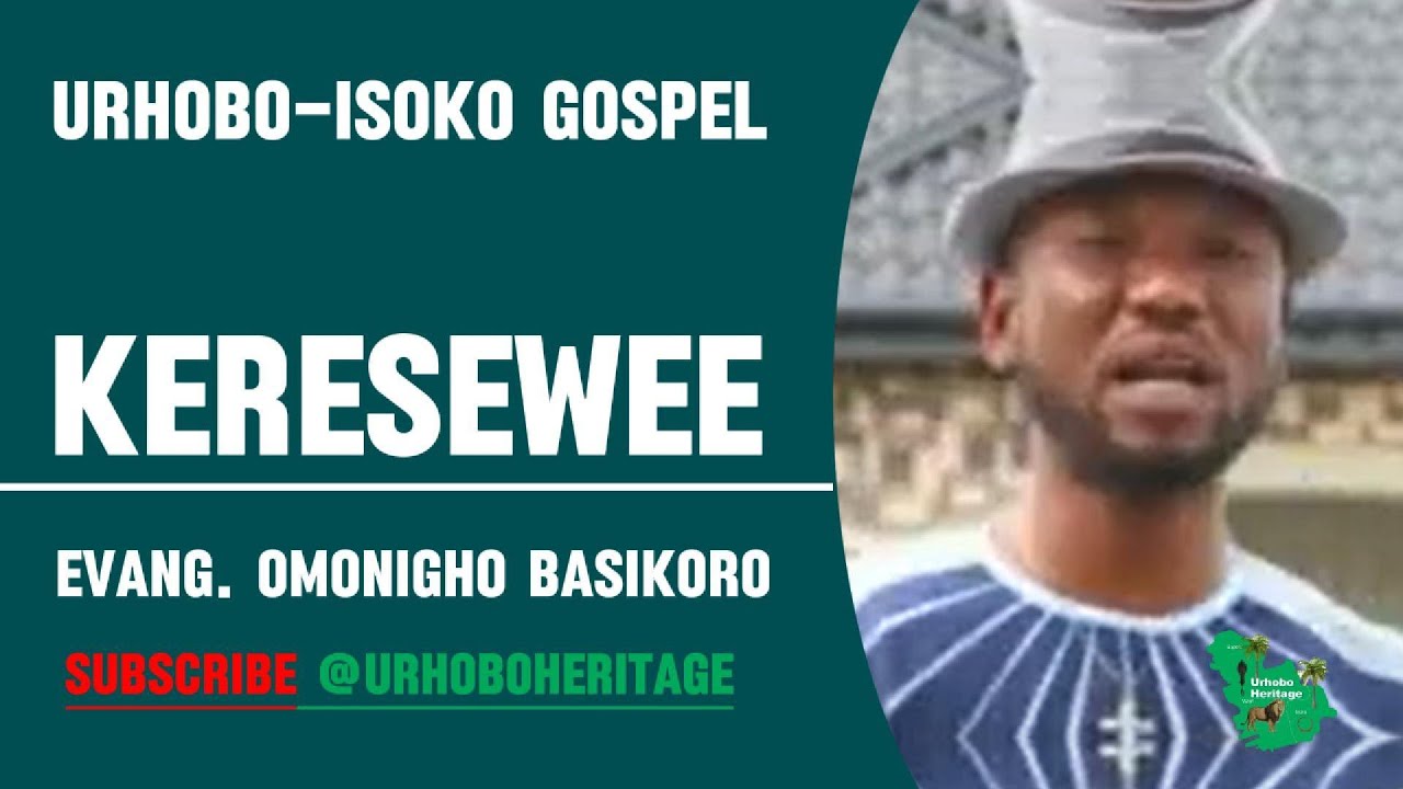 KELESEWE BY EVANG OMONIGHO BASIKORO | URHOBO ISOKO GOSPEL SONG