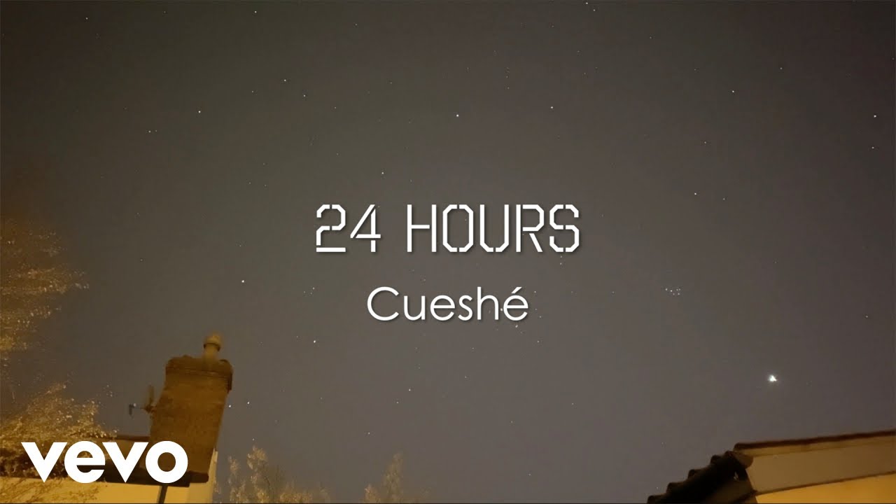 Cuesh&eacute; - 24 Hours [Lyric Video]