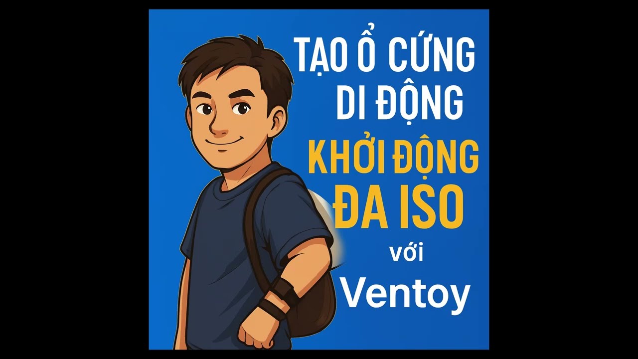 Tạo ổ cứng di động khởi động đa ISO với Ventoy