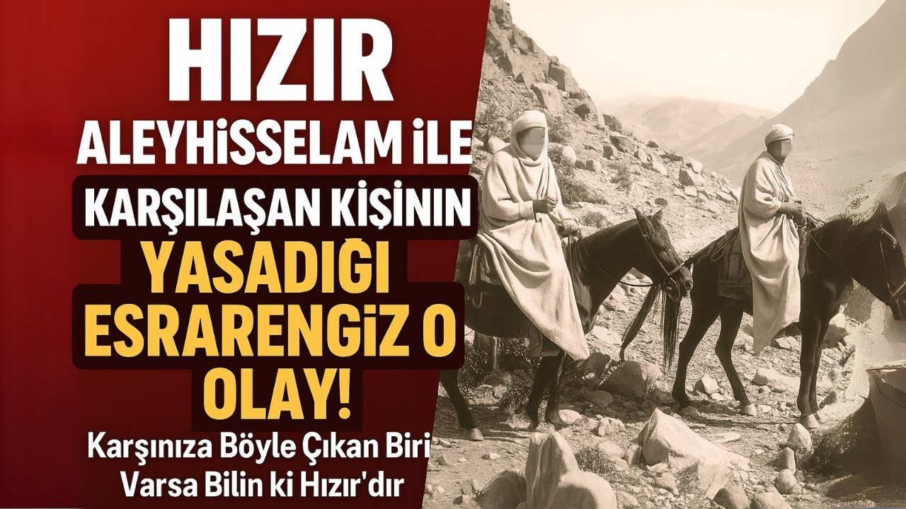 Karşınıza Bu Görüntüde Biri Çıkarsa Bilin ki O HIZIR'dır