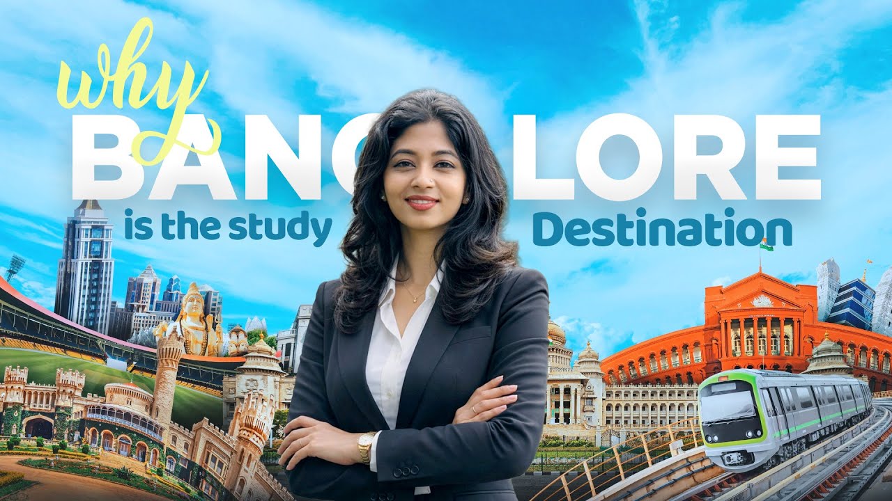 Why Bangalore Is the Best Study Destination in India | Top Colleges | Careers  | Student Life
