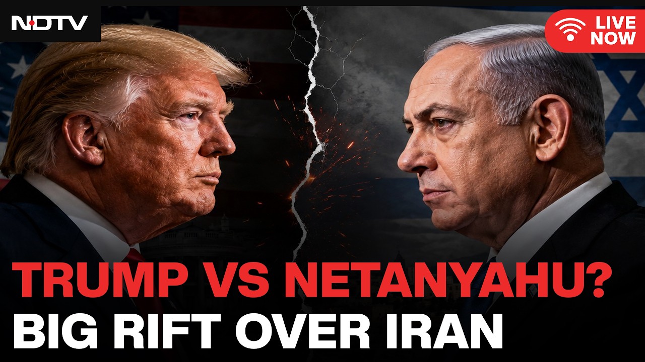 Trump Vs Netanyahu LIVE | Trump & Netanyahu Clash Over Iran Deal | Trump Wants A Deal, Bibi Doesn't