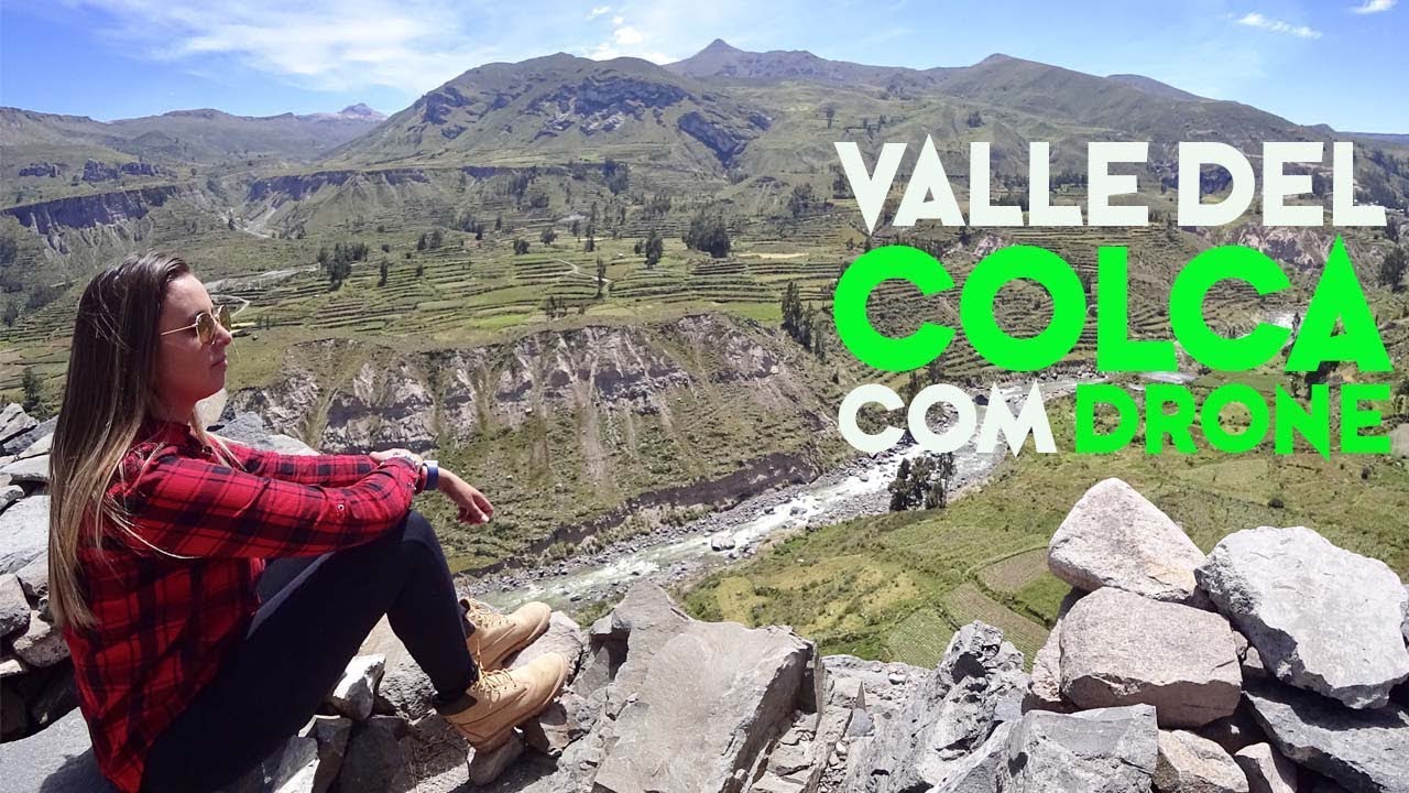 VALLE DEL COLCA NO PERÚ COM DRONE - Terra Viagem - Ep. 51