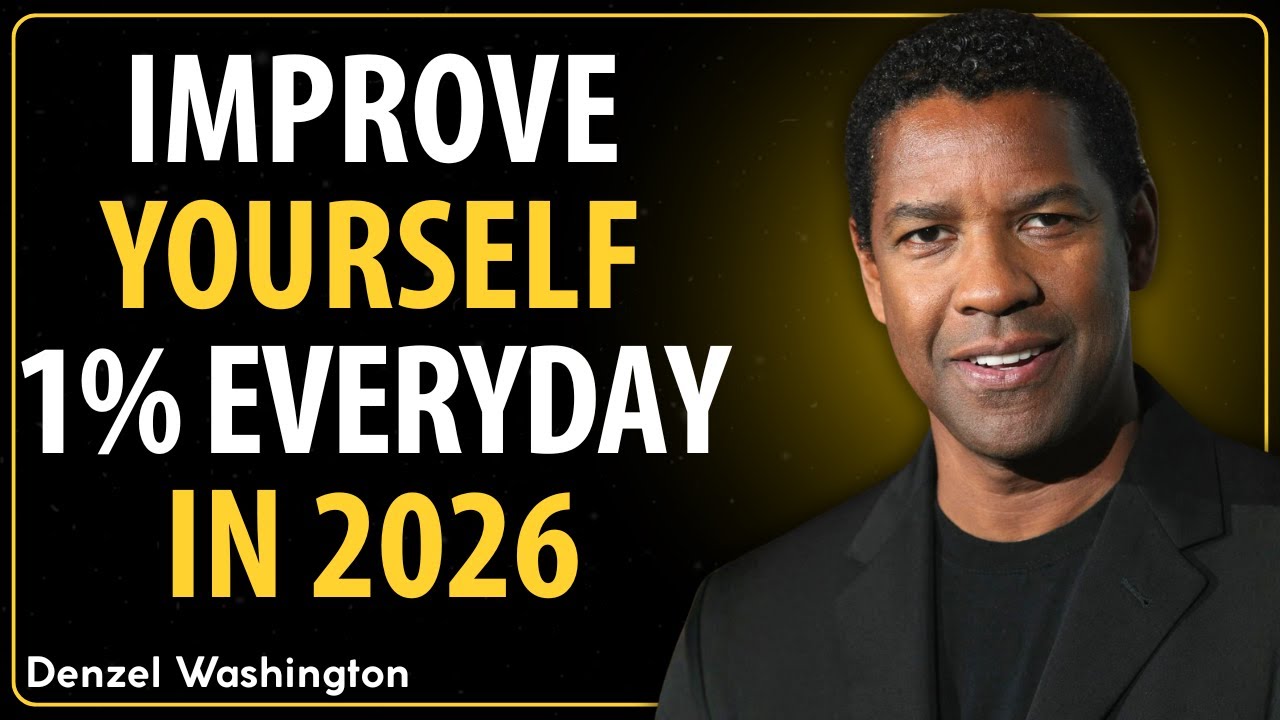 How to Improve Yourself 1% Every Day in 2026  Denzel Washington