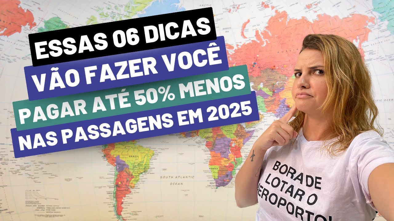 COMO CONSEGUIR PASSAGEM AÉREA BARATA EM 2025? 6 DICAS PARA PASSAGEM COM ATÉ 50% MENOS