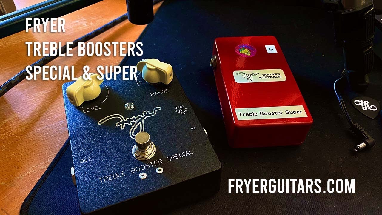 Fryer: Treble Boosters - Special & Super
