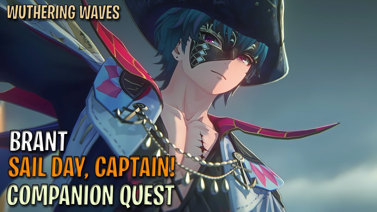 Sail Day, Captain! - Brant - Companion Story/Quest - Wuthering Waves