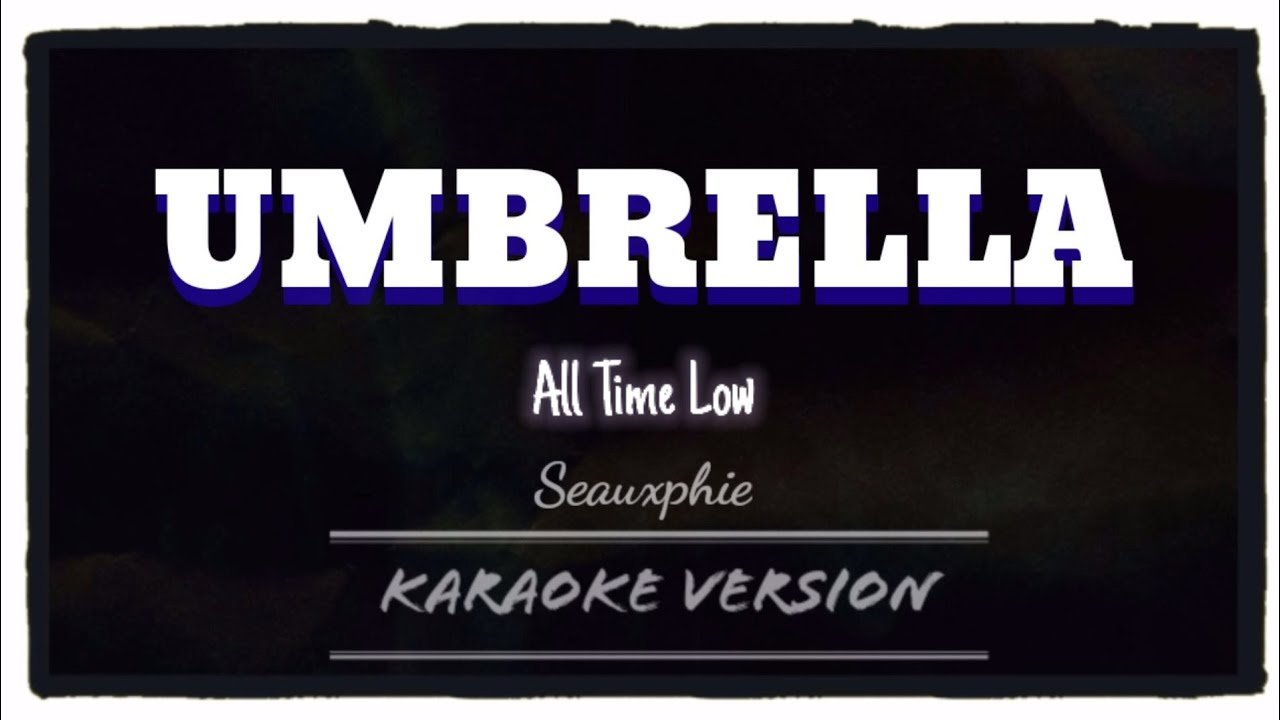 All Time Low - Umbrella (Karaoke Version)