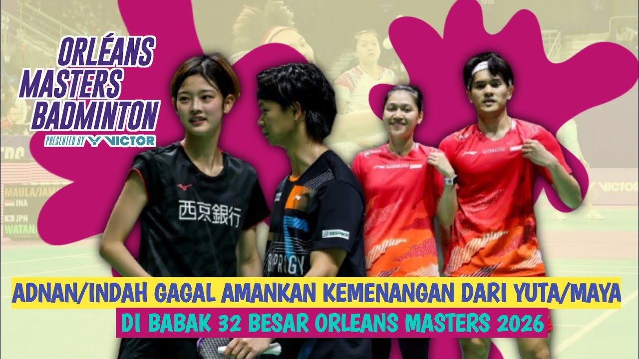 🔴LIVE - Adnan Maulana/Indah C S Jamil Vs Yuta Watanabe/Maya Taguchi - Orleans Masters 2026