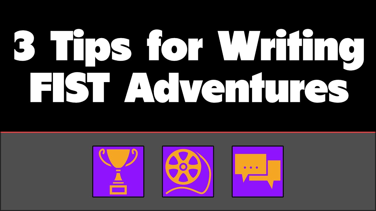 3 Tips for Writing FIST Adventures (FIST: Ultra Edition RPG)