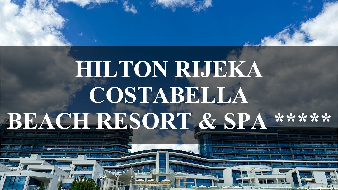 Hilton Rijeka Costabella Beach Resort & SPA Guide 4K