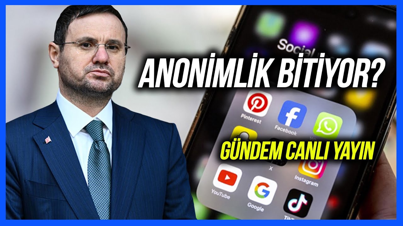 ANONİMLİK YASAKLANIYOR Gündem Canlı Yayın