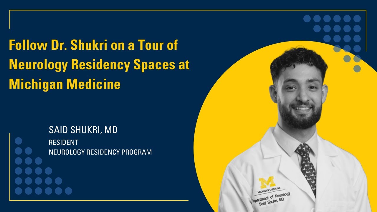 Neurology Residency at Michigan Medicine: Campus Tour with Resident Said Shukri, MD