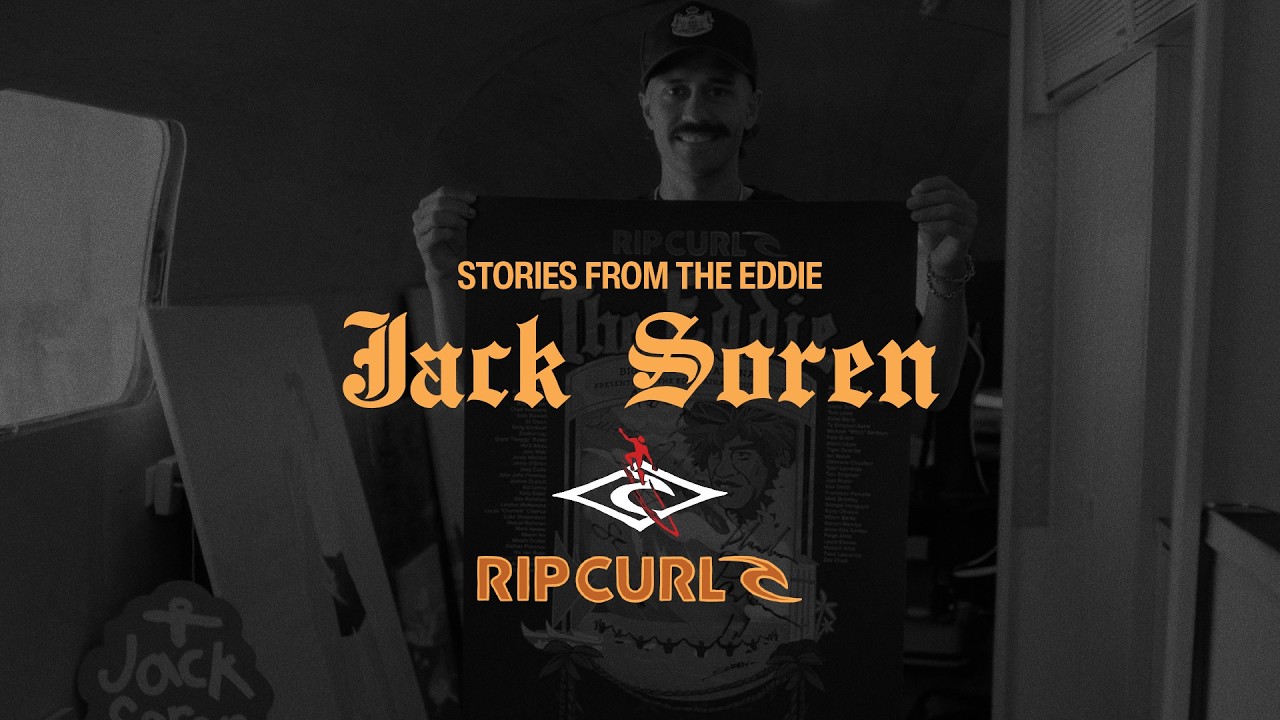 Stories From The Eddie - Jack Soren | Rip Curl Eddie Aikau Big Wave Invitational