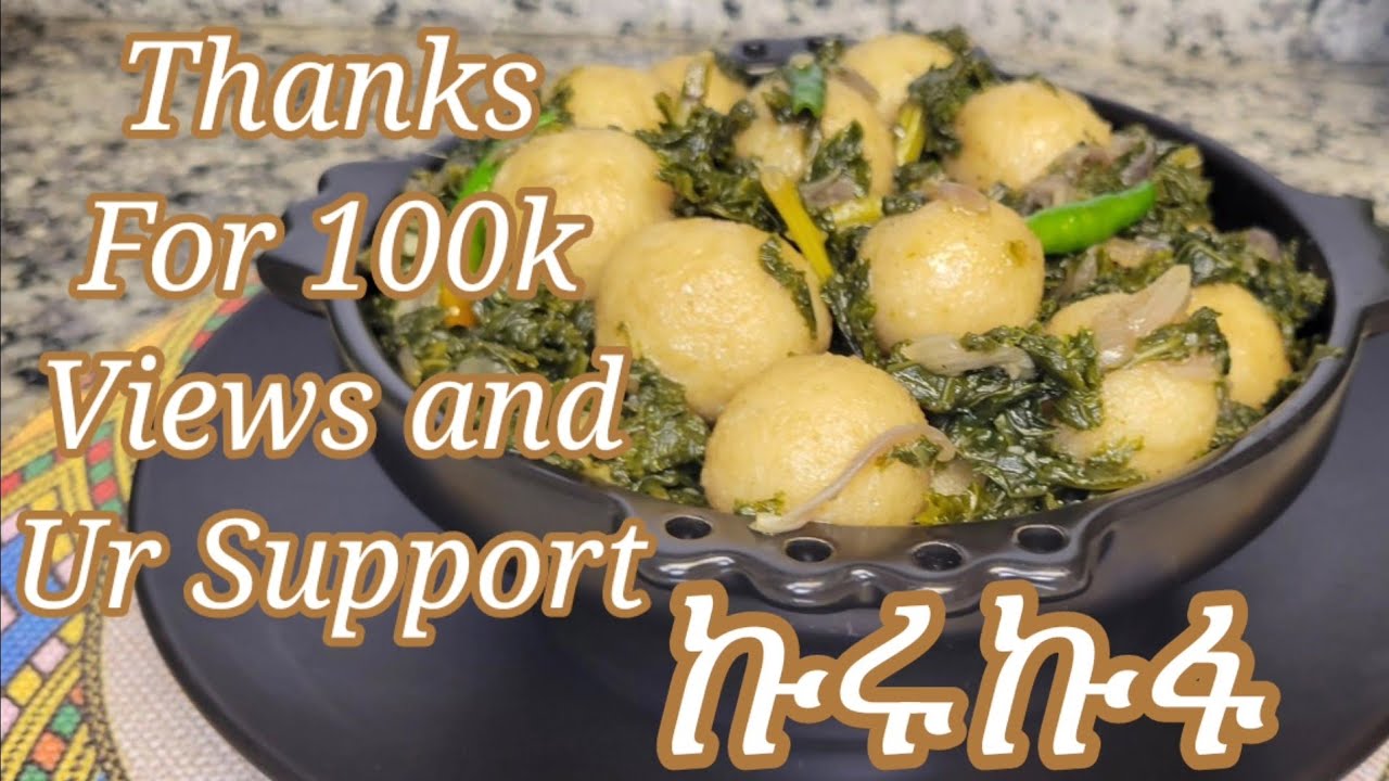 ምርጥ የኩሩኩፋ አሰራር / የኢትዮጵያን ባህላዊ ምግብ / Ethiopian Food Special Kurkufa Recipe