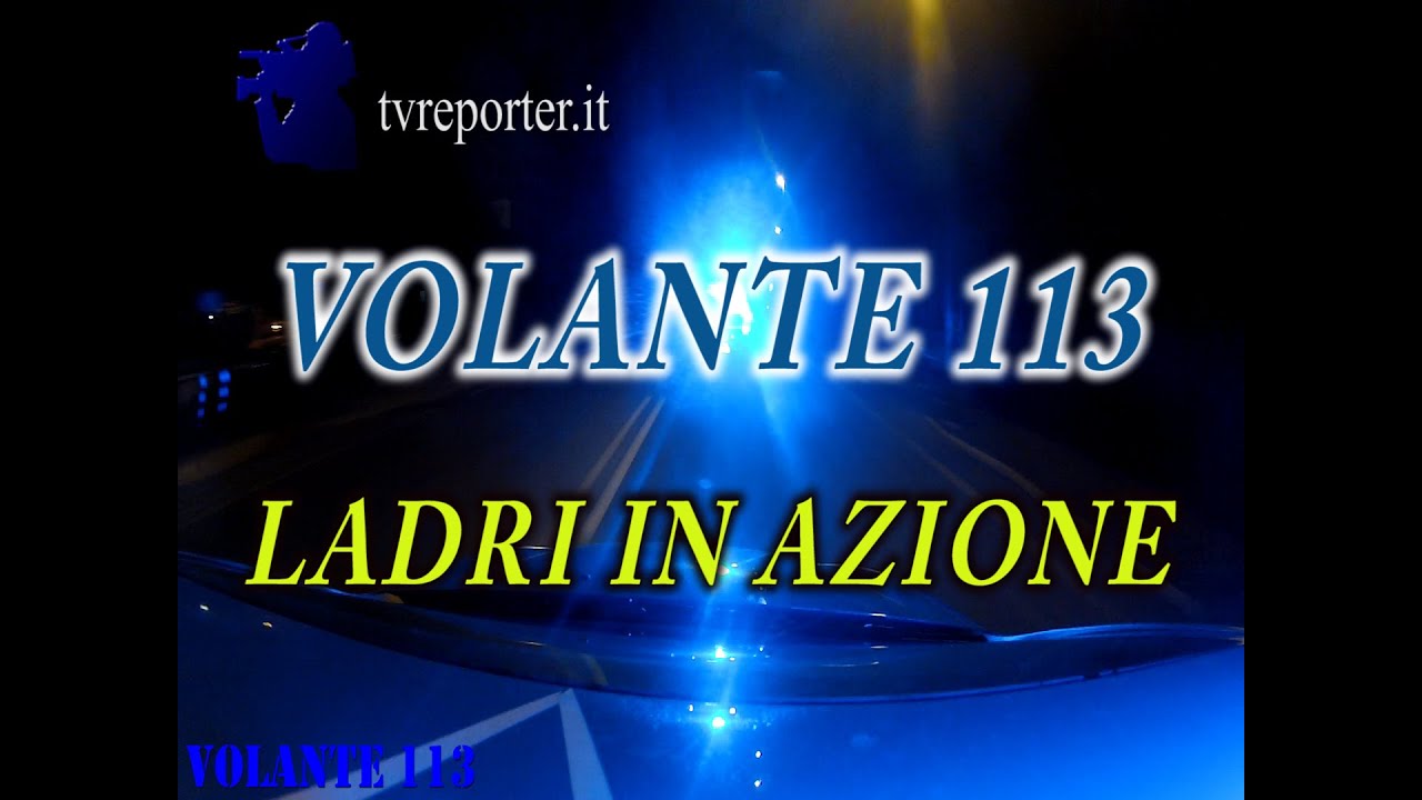 Ladri in azione, fuggiti dopo inseguimento #VOLANTE113