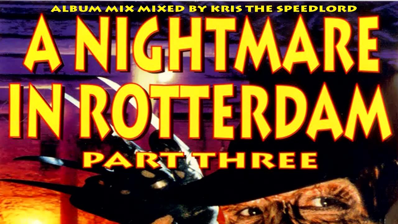 A Nightmare in Rotterdam Part. 3.  throwback album mix mixed by Kris the Speedlord