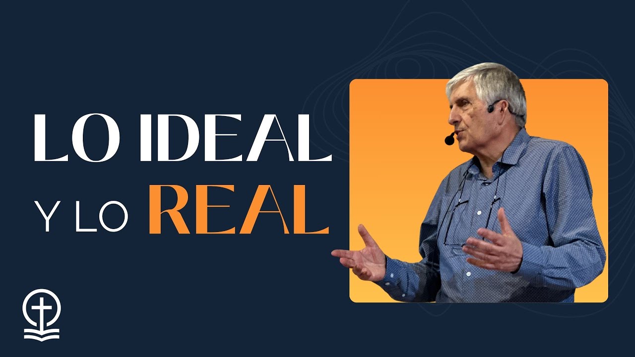 LO IDEAL Y LO REAL - PR. EDUARDO PELEGRINA