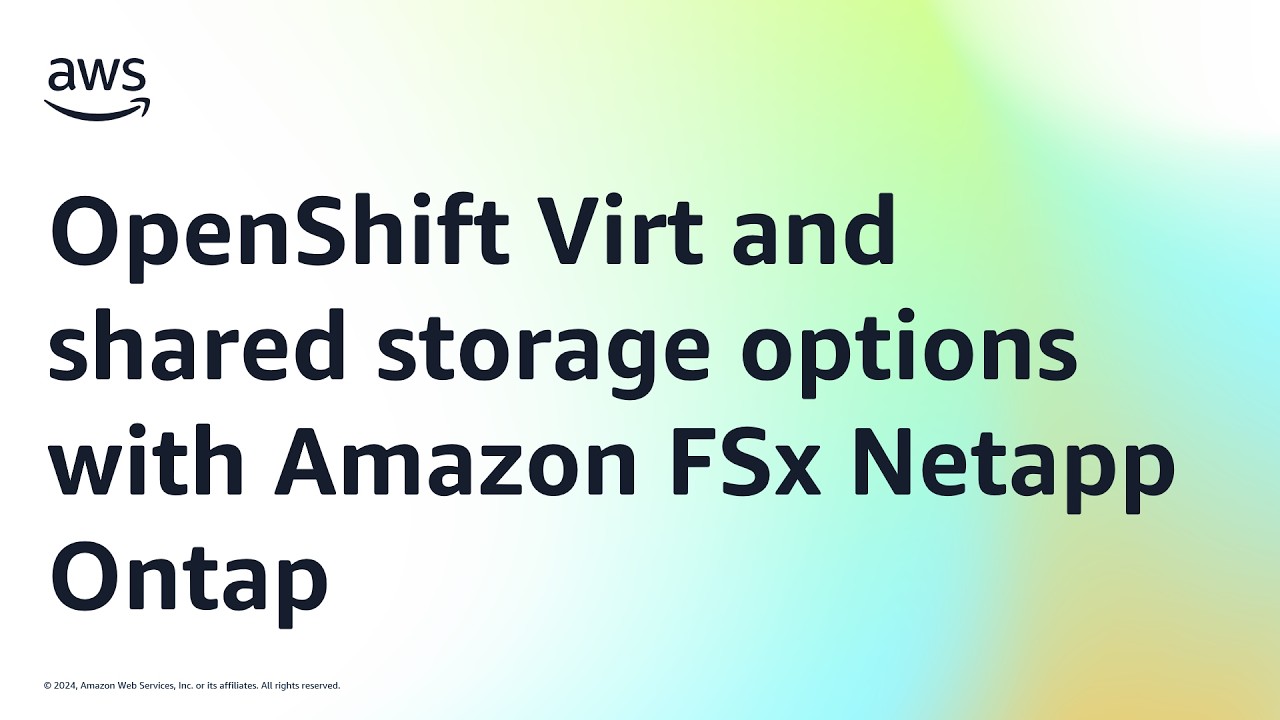 OpenShift Virt and shared storage options with Amazon FSx Netapp Ontap | Amazon Web Services