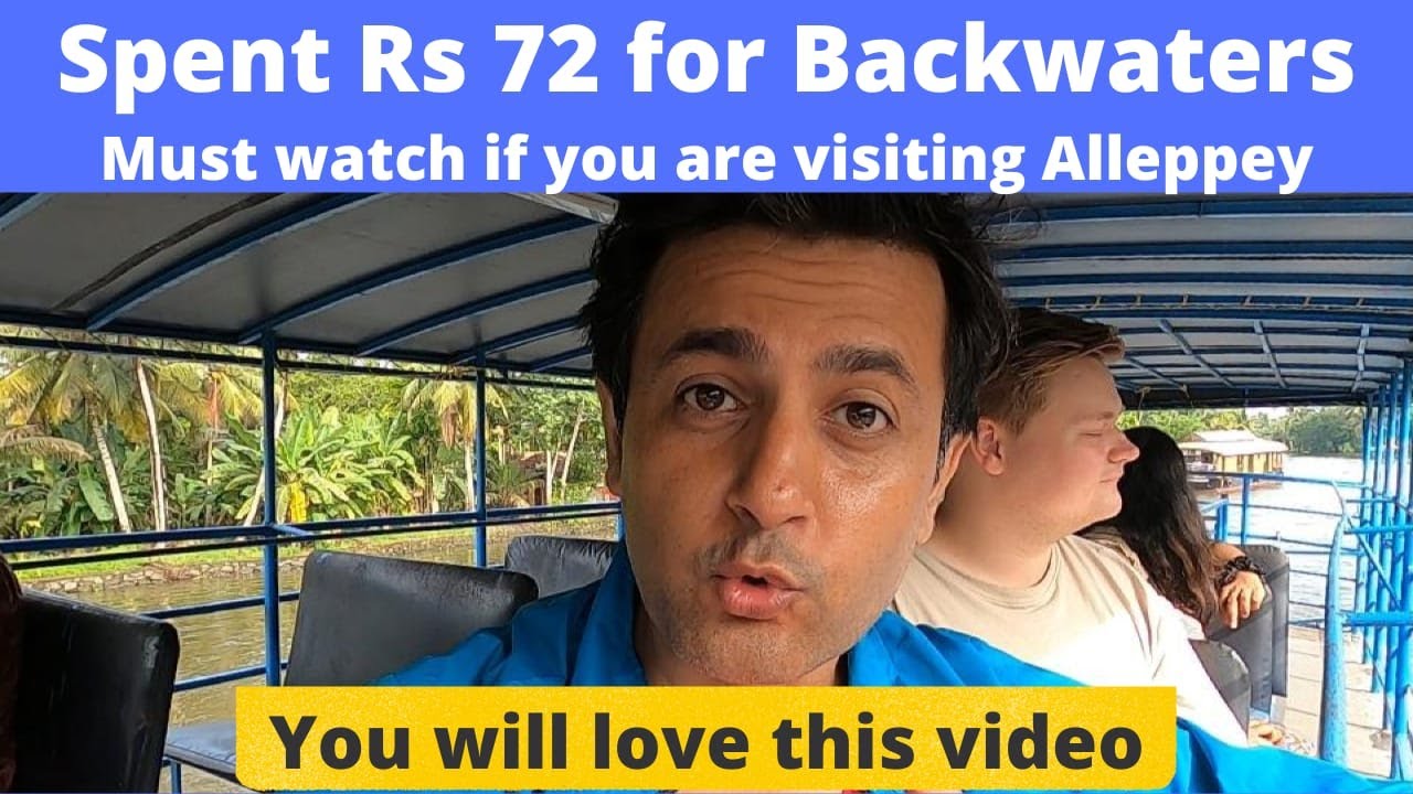 Cheapest Alleppey Boat Experience in Rs 72 only. Amazing Alleppey Backwaters Experience. Must Watch