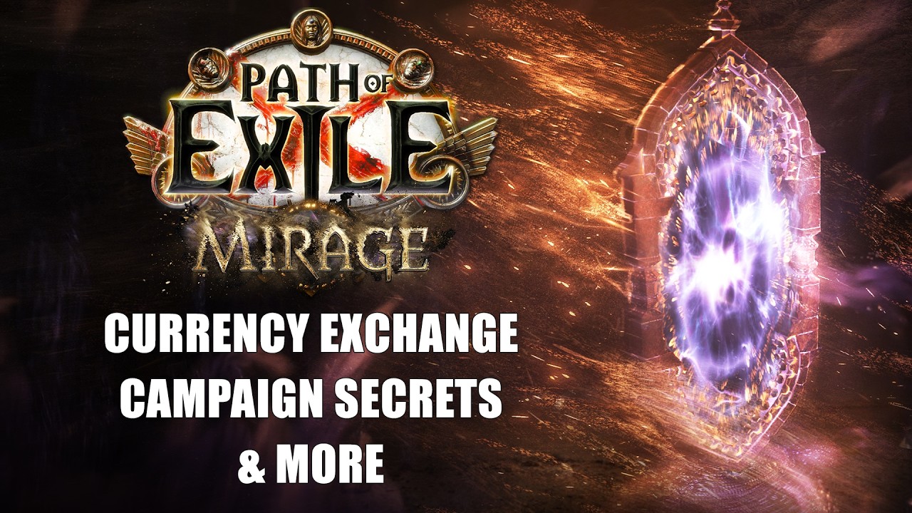 Path of Exile: Mirage - Currency Exchange, Campaign Secrets & More