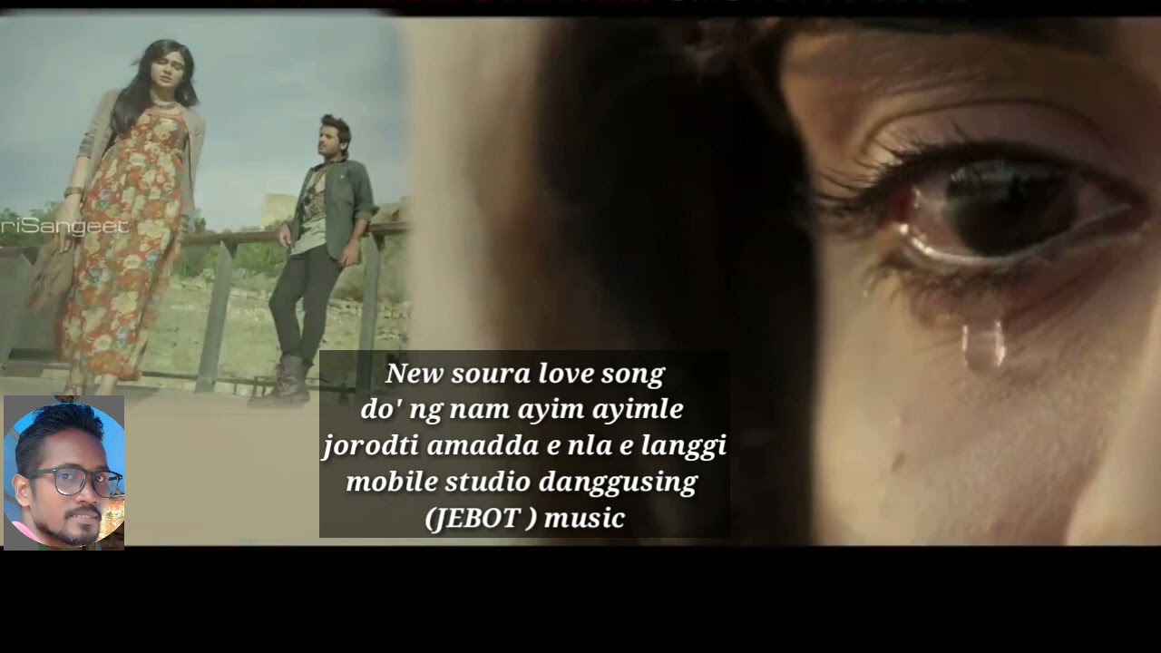 new soura break up 💔💑 song do ng nam ayim ayimle jorodti amddaela e la e langi ( JEBOT ) music