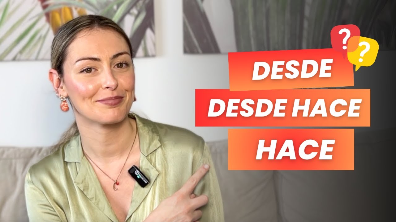 ✅ ¿Desde, desde hace o hace? Aprende a usarlos bien