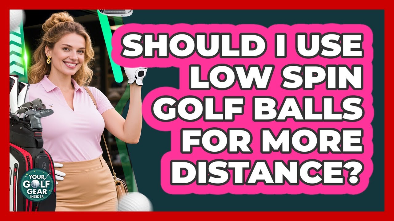 Should I Use Low Spin Golf Balls For More Distance?