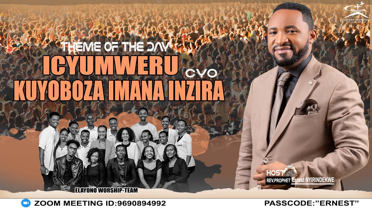 21/7/2024 / - ICYUMWERU CYO KUYOBOZA IMANA INZIRA -ITERANIRO RYAMBERE-1- PROPHET ERNEST NYIRINDEKWE