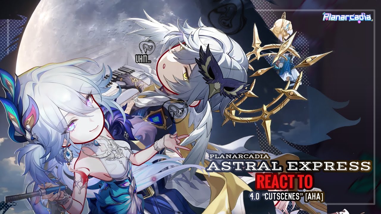 🪽✨ The Astral Express React to 4.0 “Cutscenes” PT.1 || GL2 || Honkai Star Rail