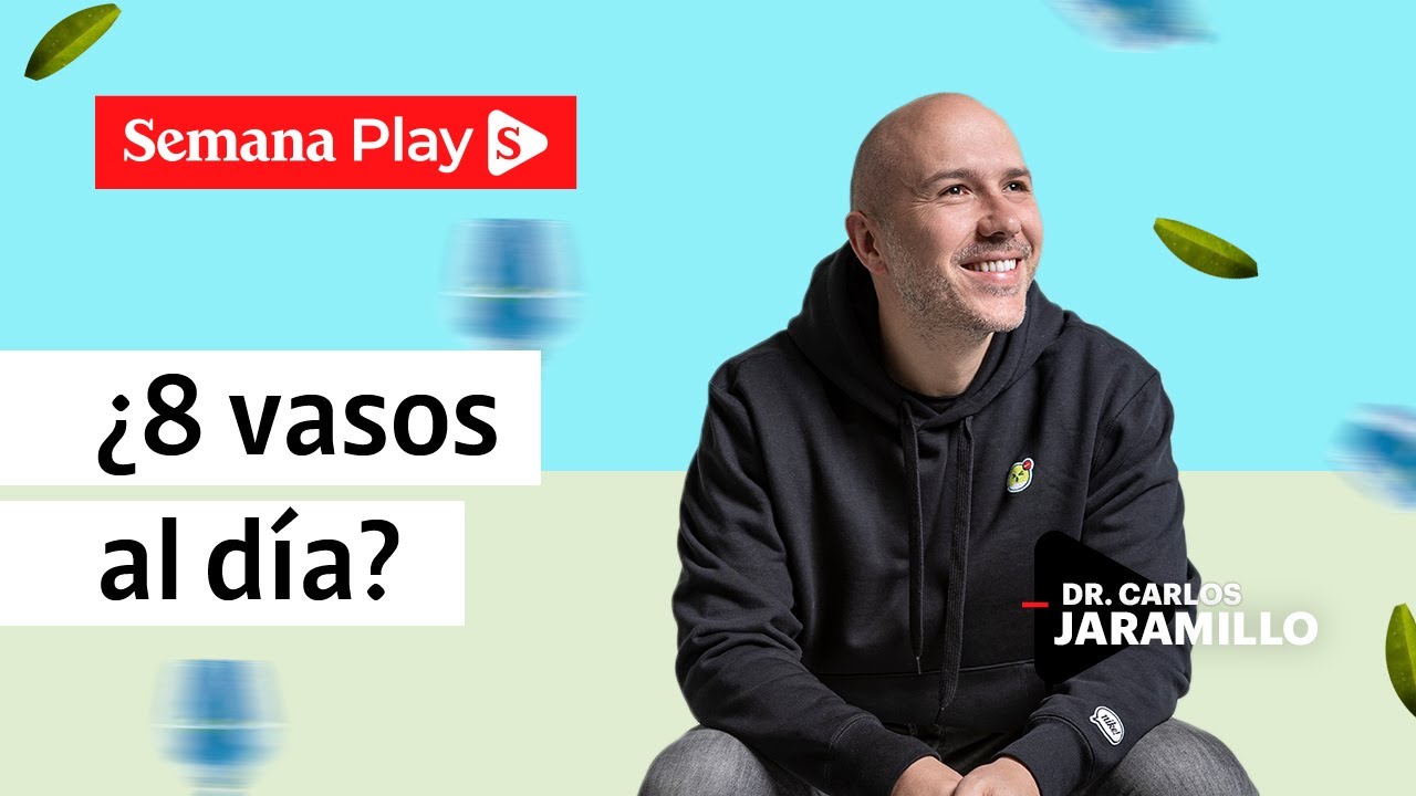 ¿Cuánta agua se debe tomar al día? | Carlos Jaramillo