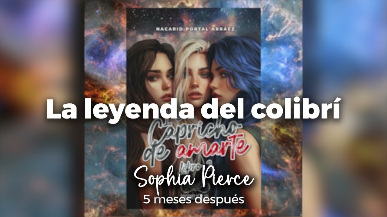El capricho de amarte2. 56 La leyenda del colibrí - Sophia Pierce