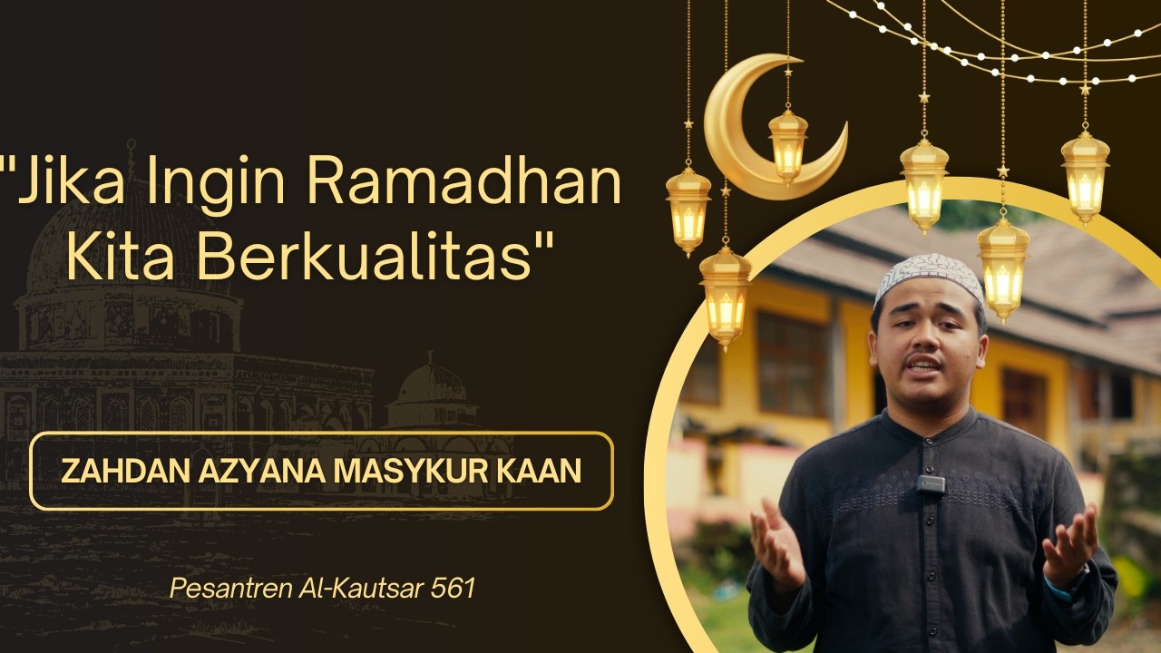 KULTUM RAMADHAN AK561 || Zahdan Azyana Masykur Kaan - 