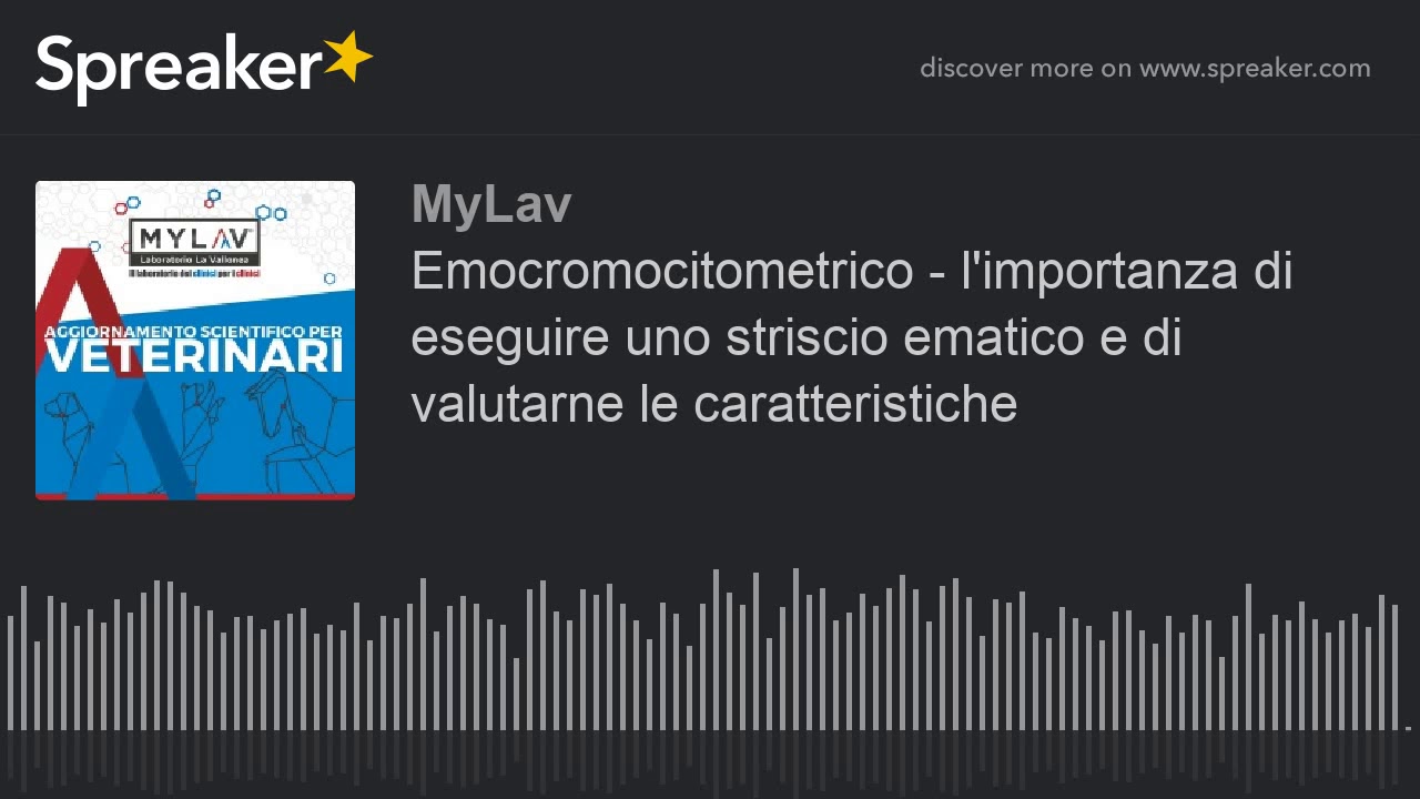 Emocromocitometrico - l'importanza di eseguire uno striscio ematico e di valutarne le caratteristich