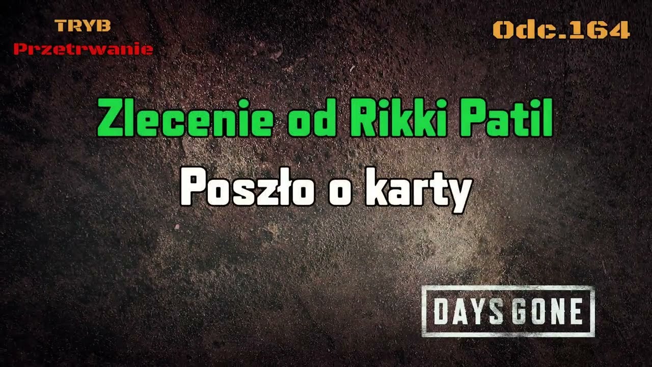 Poszło o karty - Zlecenie od Rikki Patil &bull; Days Gone na 100% | Odc. 164