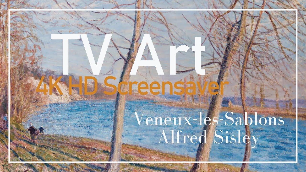 4K HD Elegant Real Art TV Screensaver: Alfred Sisley - Veneux les Sablons - 1.43 H, No Sound, No AI