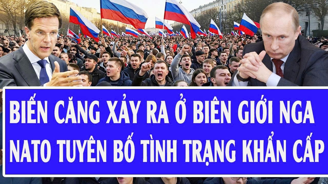 Biến căng xảy ra ở bi&ecirc;n giới Nga, NATO tuy&ecirc;n bố t&igrave;nh trạng khẩn cấp