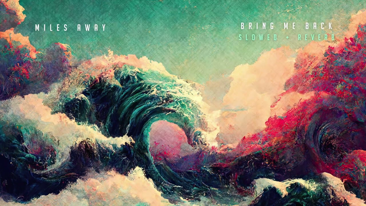 Miles Away - Bring Me Back (feat. Claire Ridgely) (Slowed + Reverb)