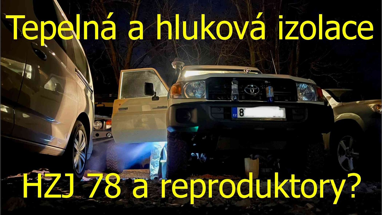 Odhlučnění, zateplení a reproduktory v Toyotě HZJ78