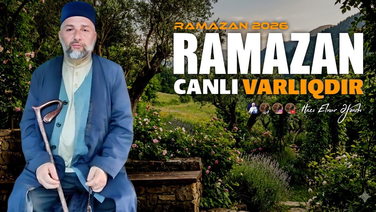 🔵 Ramazan canlı varlıqdır ! 🌸 Hacı Elnur Əfəndi 